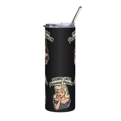 20oz Stainless Tumbler — Retro Pinup "Sounds Like a Personal Problem" Travel Cup