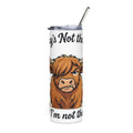 Highland Cow 20oz Stainless Tumbler — "Today's Not the Day and I'm Not the Cow" Insulated Travel Cup