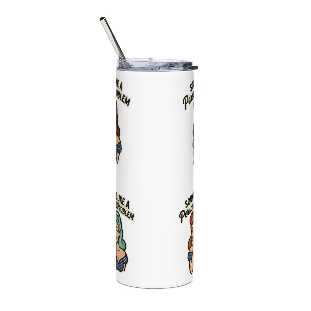 20oz Stainless Tumbler — Retro Pinup "Sounds Like a Personal Problem" Travel Cup