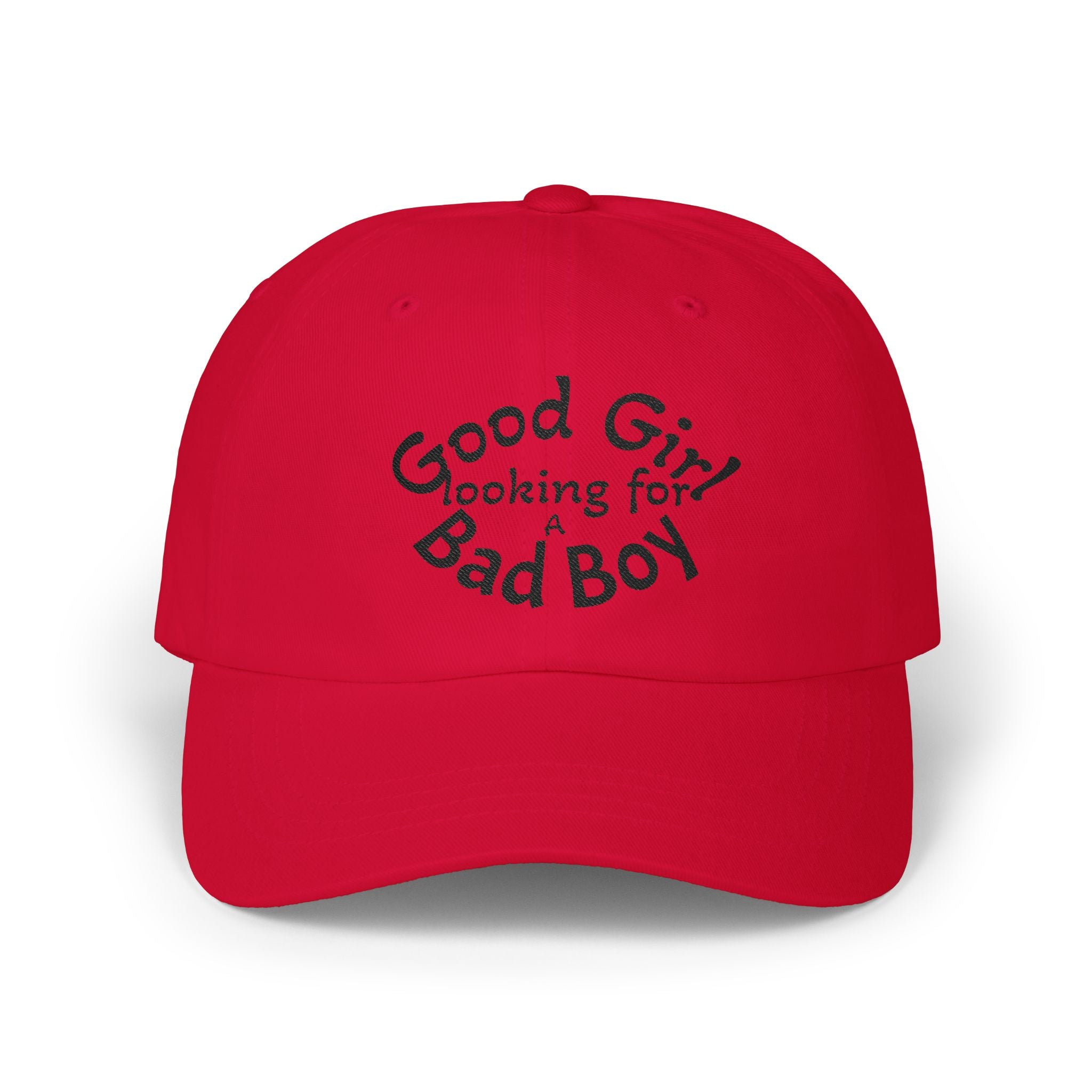 Dad Cap — "Good Girl Looking for a Bad Boy" Embroidered Baseball Hat