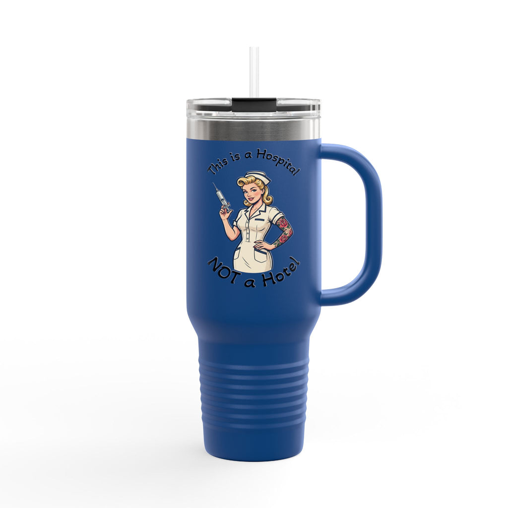 Travel Mug — “This is a Hospital, Not a Hotel” Nurse Insulated Tumbler (40oz)
