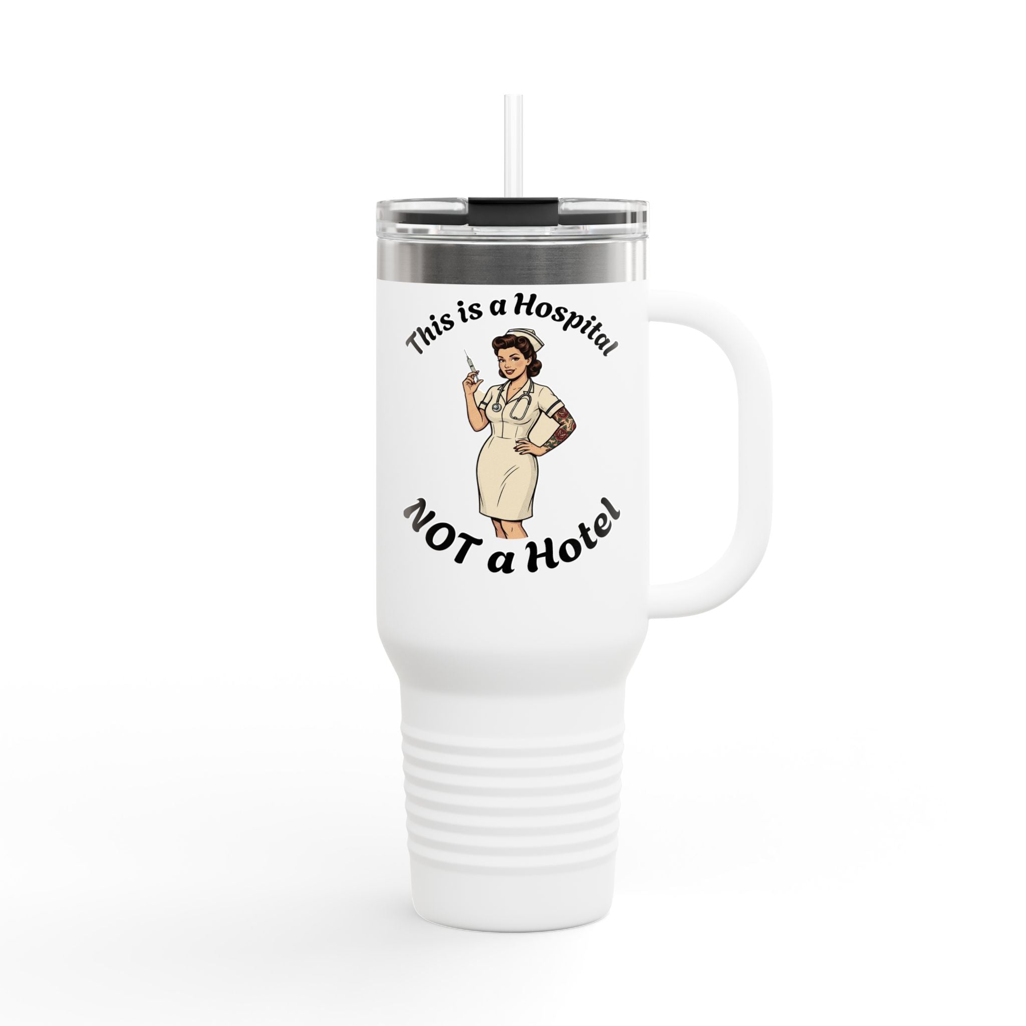 Travel Mug — “This is a Hospital, NOT a Hotel” Nurse Insulated 40oz Tumbler