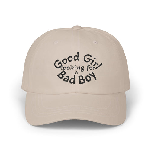 Dad Cap — "Good Girl Looking for a Bad Boy" Embroidered Baseball Hat