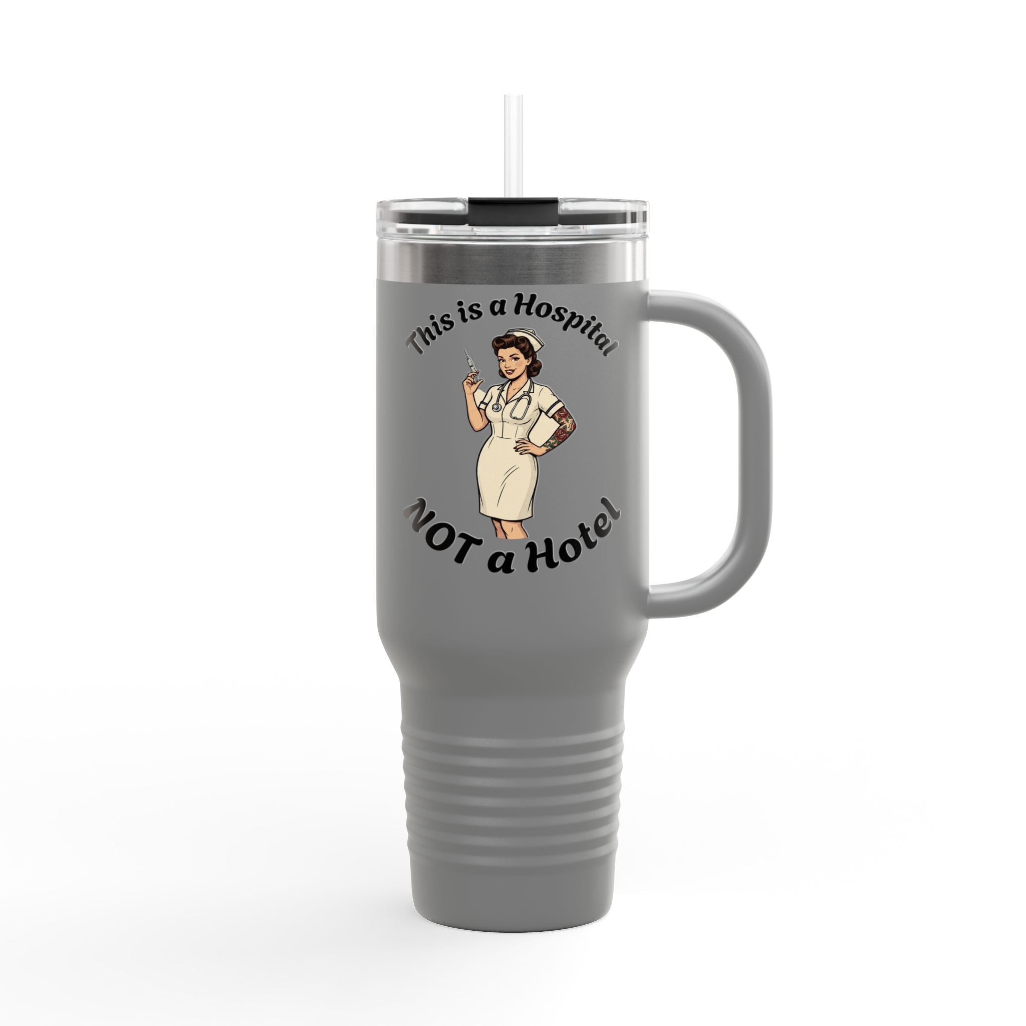 Travel Mug — “This is a Hospital, NOT a Hotel” Nurse Insulated 40oz Tumbler