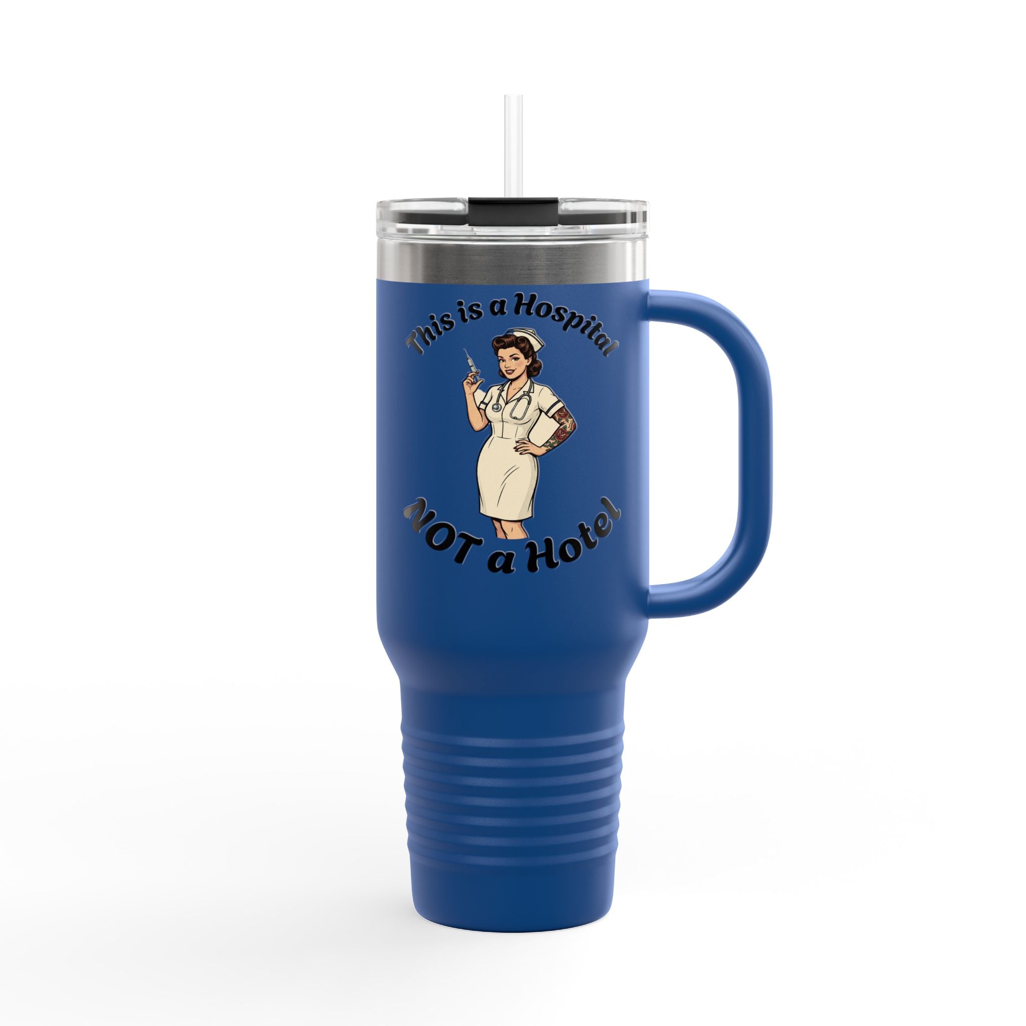 Travel Mug — “This is a Hospital, NOT a Hotel” Nurse Insulated 40oz Tumbler