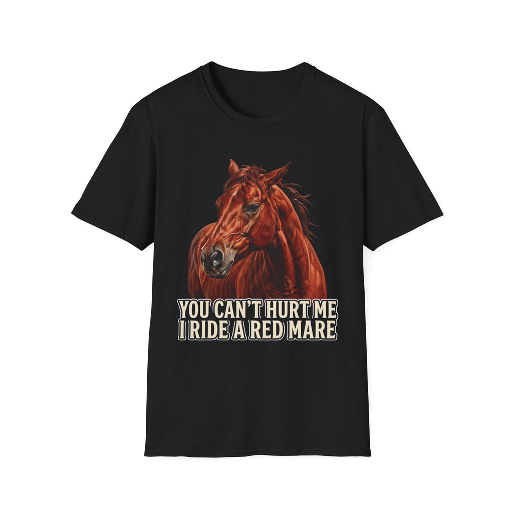 You Can't Hurt Me I Ride a Red Mare T-Shirt — Horse Rider Graphic Tee