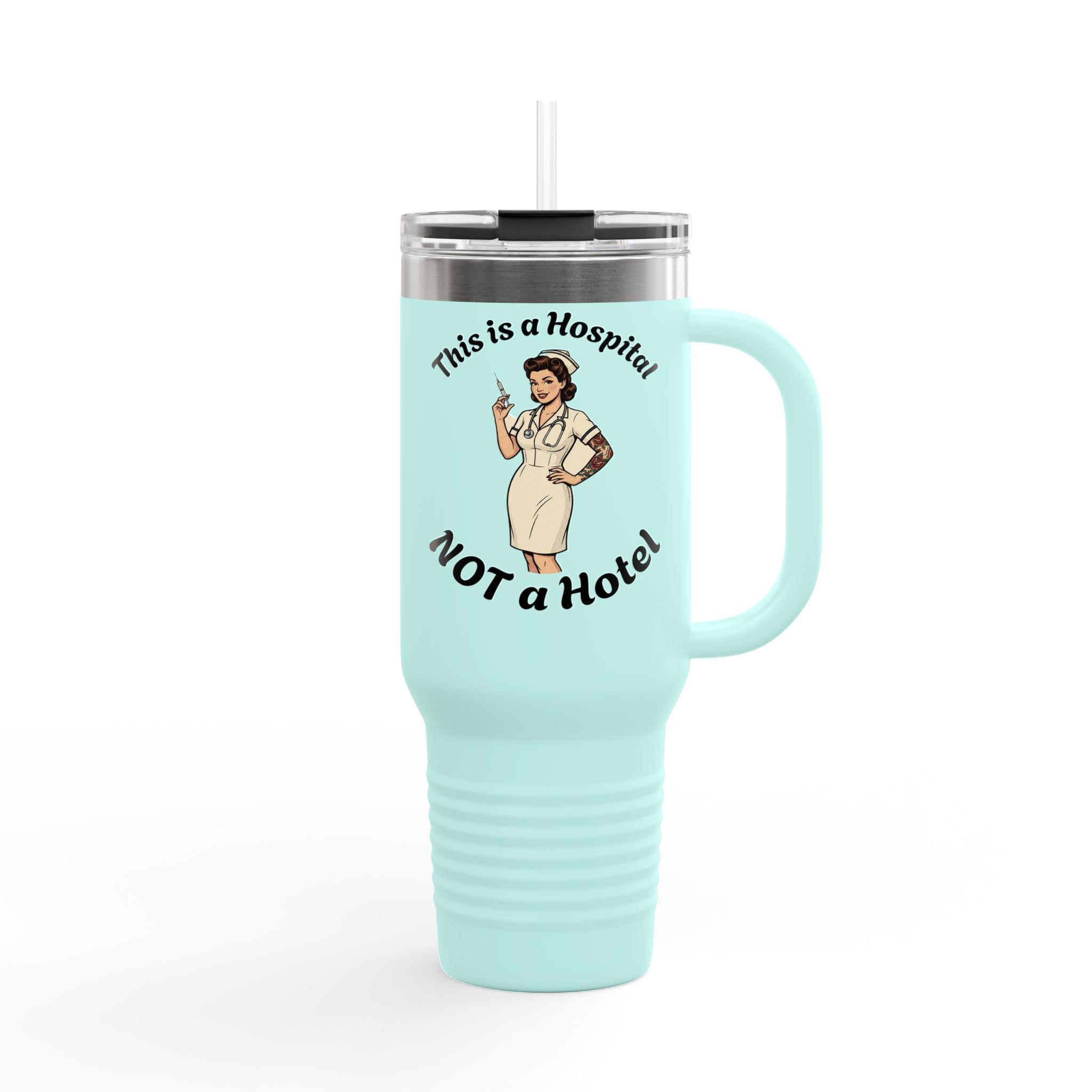 Travel Mug — “This is a Hospital, NOT a Hotel” Nurse Insulated 40oz Tumbler