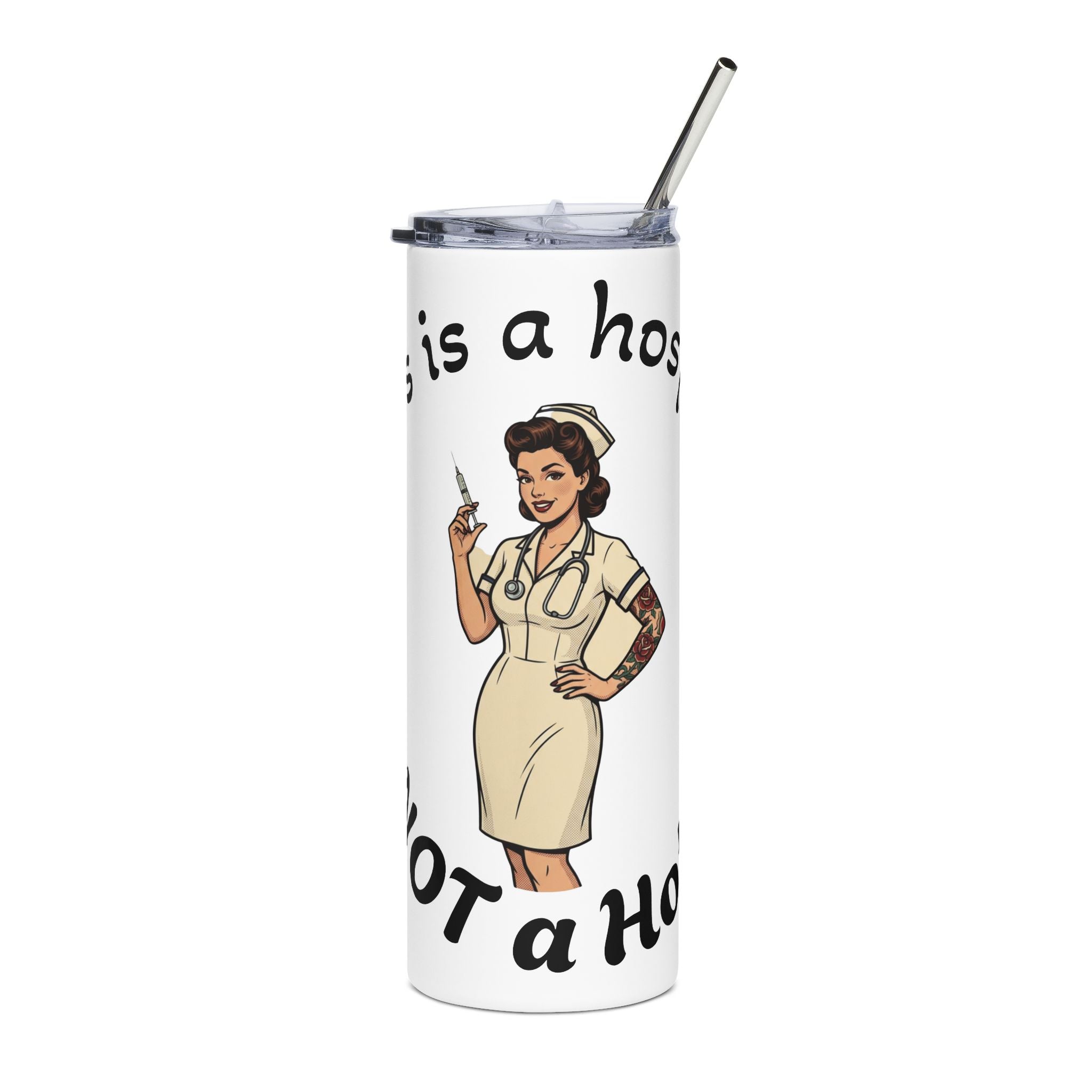 Nurse Retro Tattoo Skinny Tumbler - "This is a Hospital, Not a Hotel" 20oz Stainless Steel
