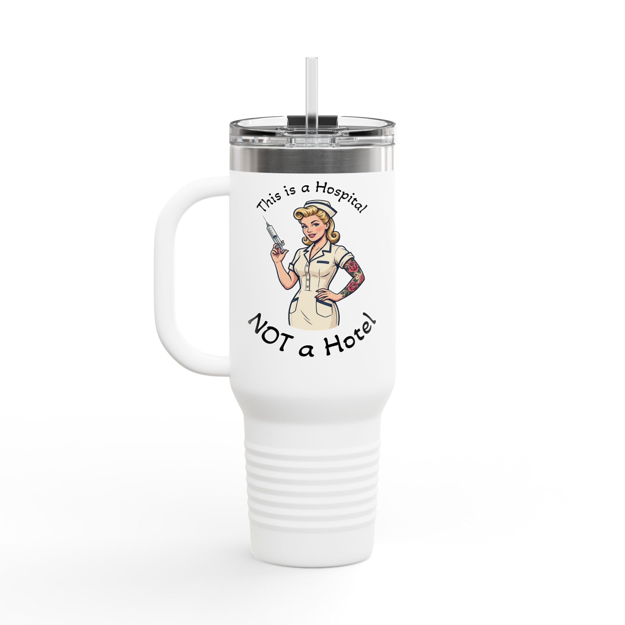 Travel Mug — “This is a Hospital, Not a Hotel” Nurse Insulated Tumbler (40oz)