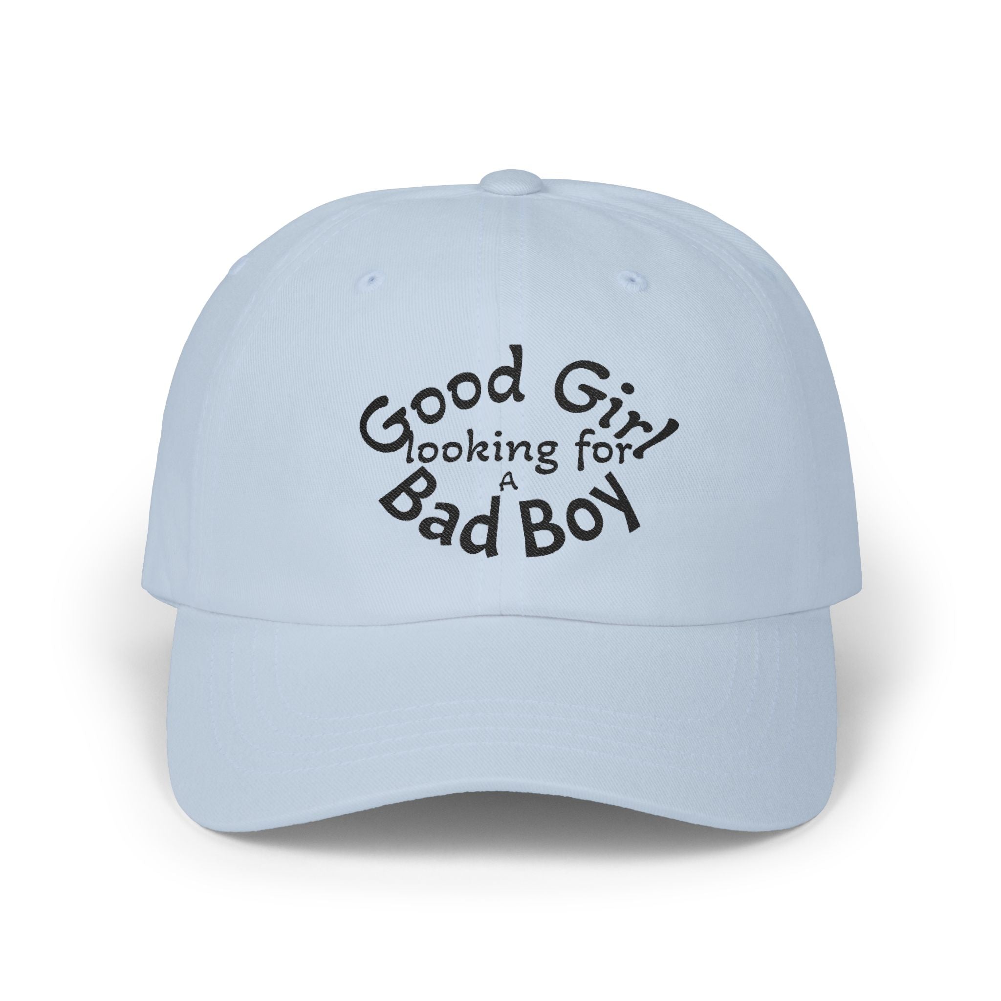 Dad Cap — "Good Girl Looking for a Bad Boy" Embroidered Baseball Hat