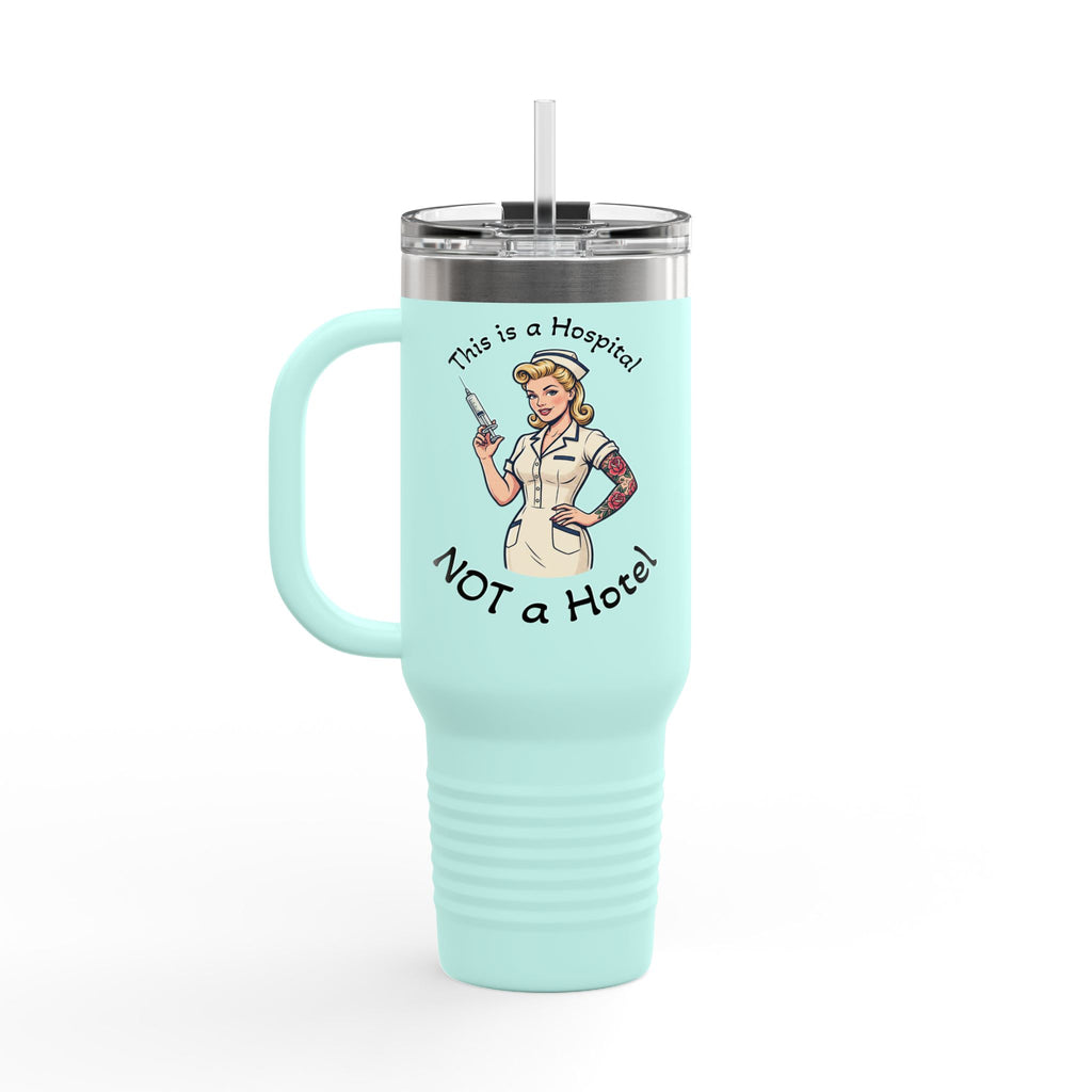 Travel Mug — “This is a Hospital, Not a Hotel” Nurse Insulated Tumbler (40oz)