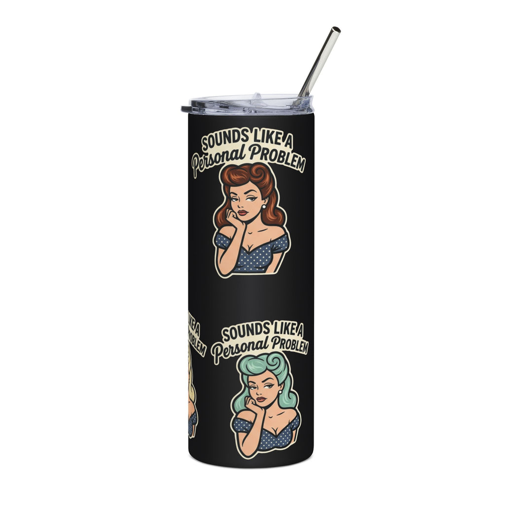 20oz Stainless Tumbler — Retro Pinup "Sounds Like a Personal Problem" Travel Cup