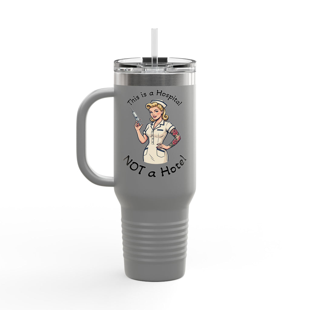 Travel Mug — “This is a Hospital, Not a Hotel” Nurse Insulated Tumbler (40oz)