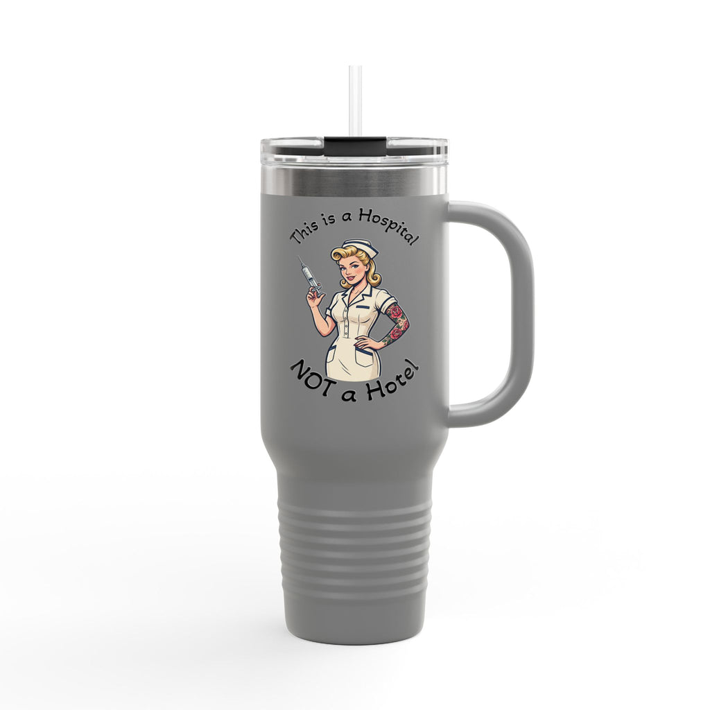 Travel Mug — “This is a Hospital, Not a Hotel” Nurse Insulated Tumbler (40oz)