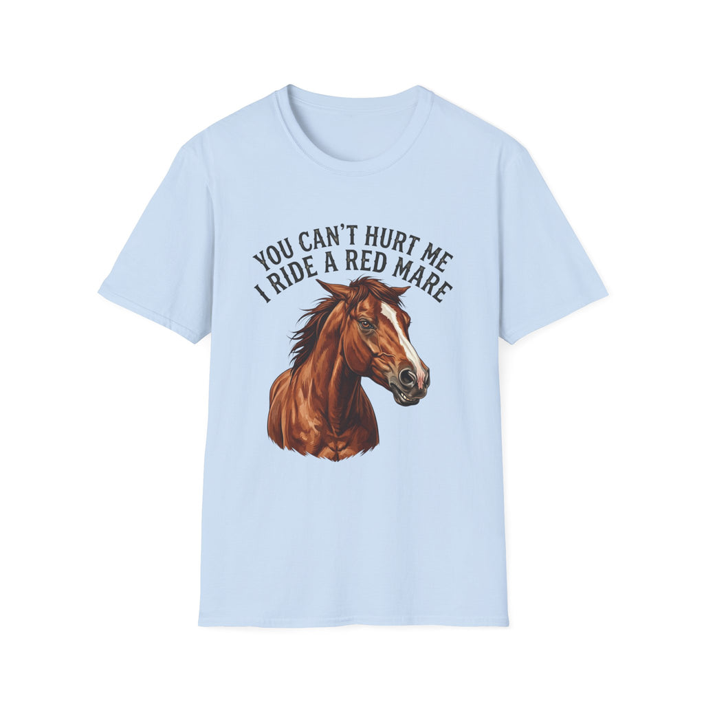 You Can't Hurt Me I Ride a Red Mare T-Shirt — Horse Rider Graphic Tee