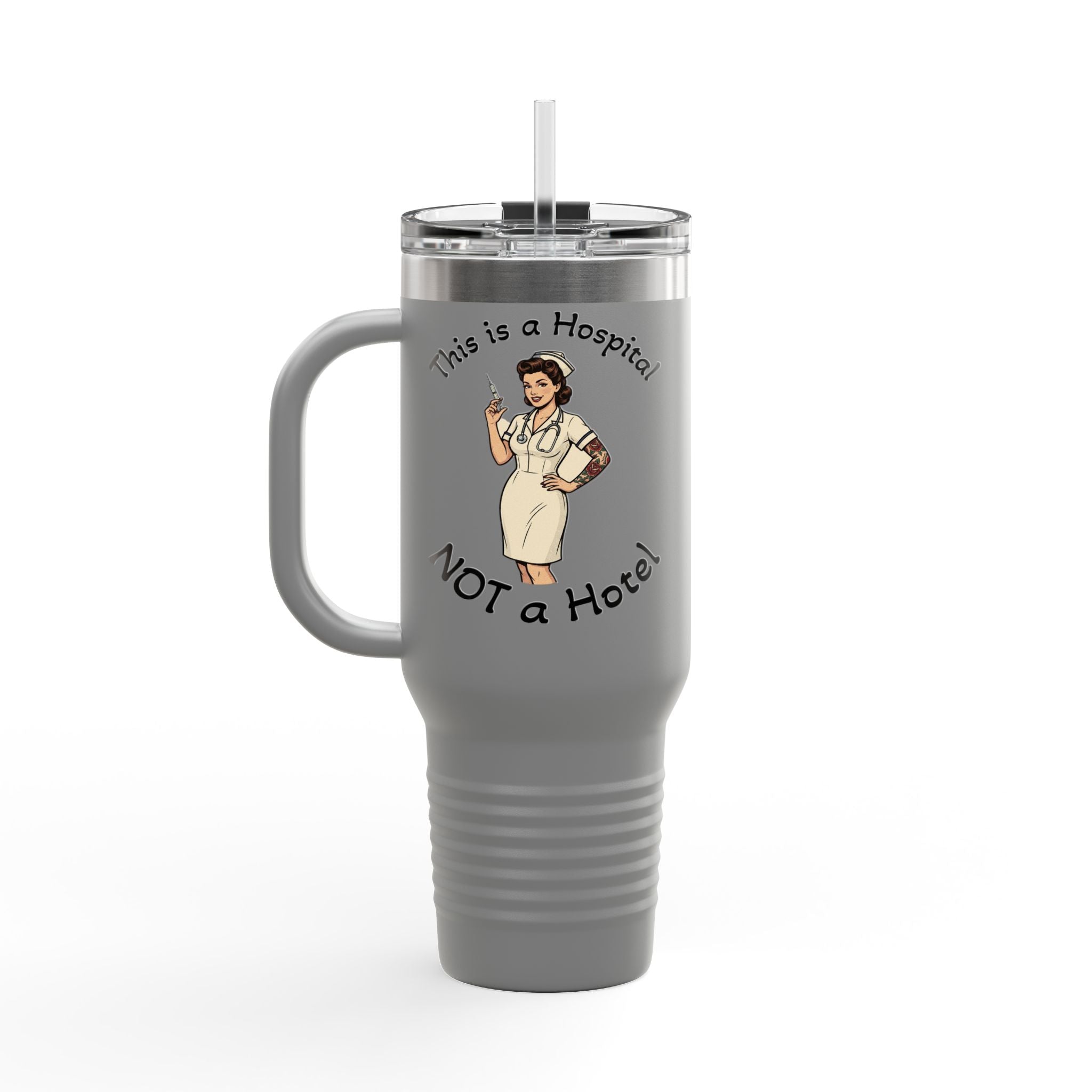 Travel Mug — “This is a Hospital, NOT a Hotel” Nurse Insulated 40oz Tumbler