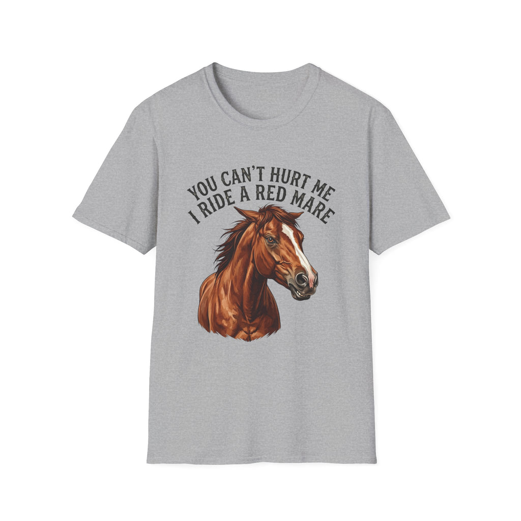You Can't Hurt Me I Ride a Red Mare T-Shirt — Horse Rider Graphic Tee