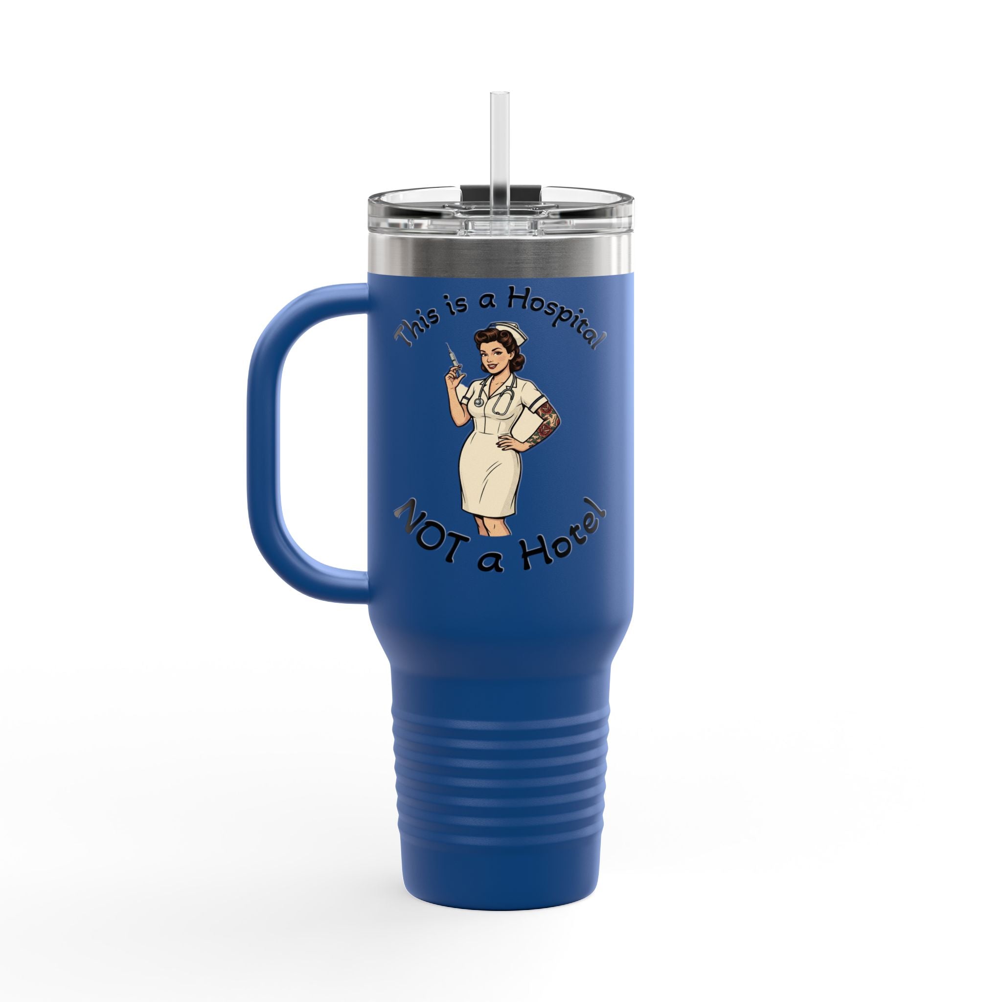 Travel Mug — “This is a Hospital, NOT a Hotel” Nurse Insulated 40oz Tumbler