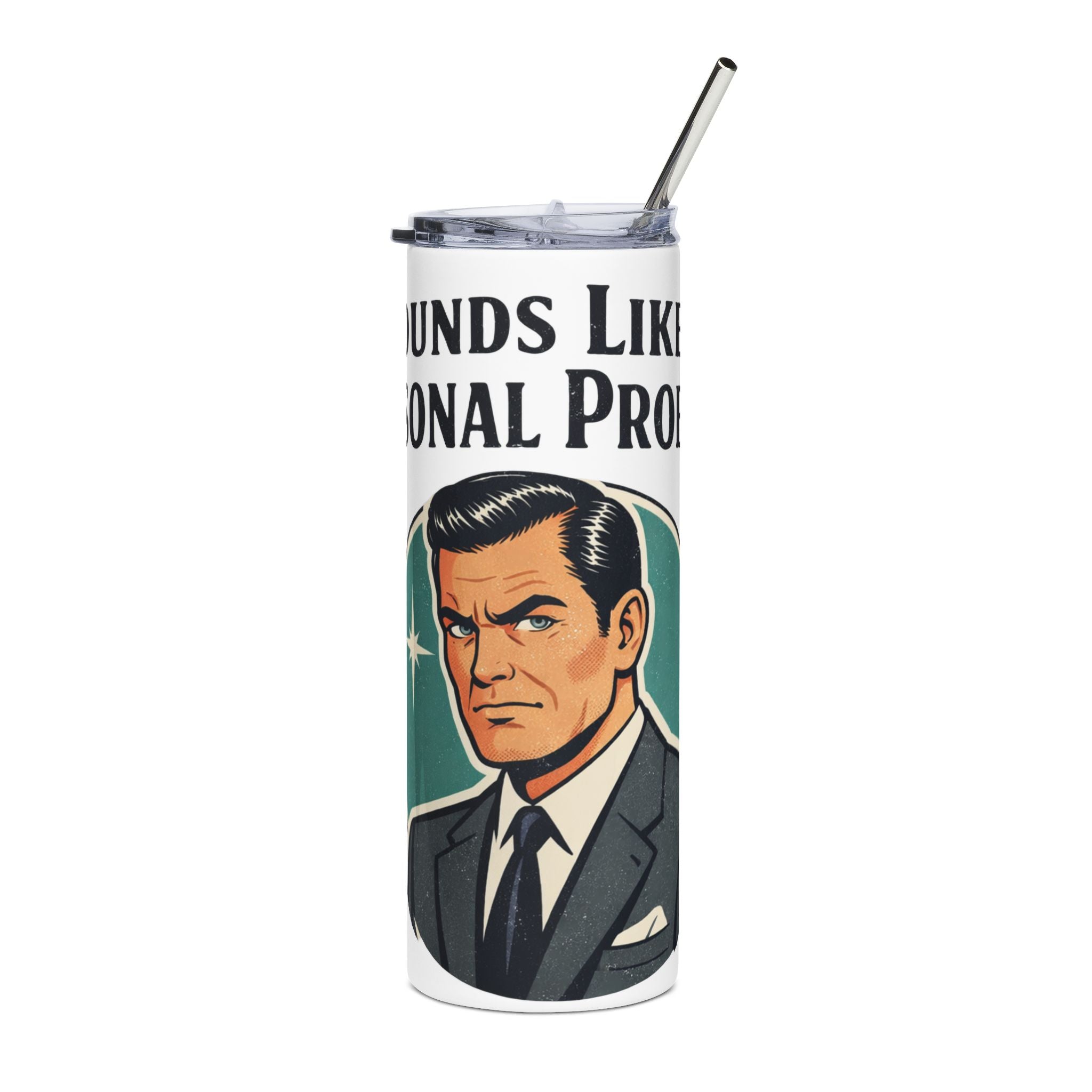 20oz Stainless Tumbler — “Sounds Like Personal Problem” Retro Gentleman Travel Cup